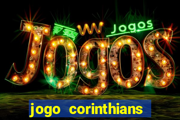 jogo corinthians hoje futemax